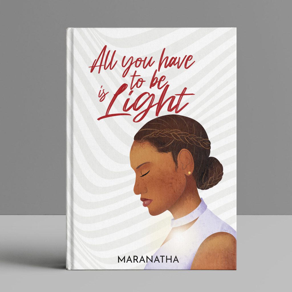 All you have to be is Light book cover